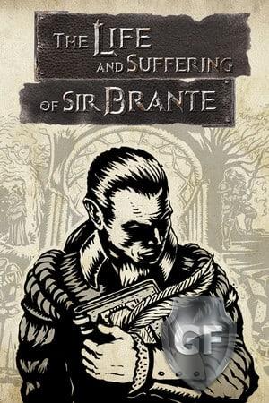 Скачать The Life and Suffering of Sir Brante через торрент