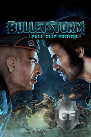 Скачать Bulletstorm: Full Clip Edition через торрент