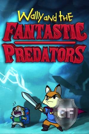 Скачать Wally and the FANTASTIC PREDATORS через торрент