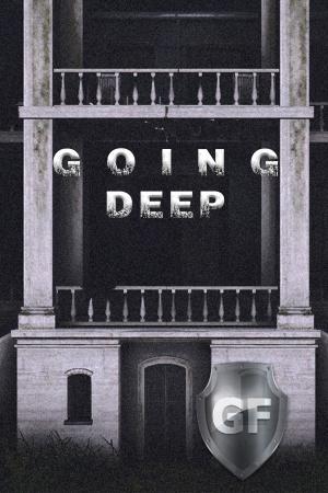 Скачать Going Deep через торрент