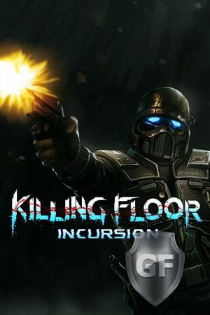 Скачать Killing Floor: Incursion через торрент