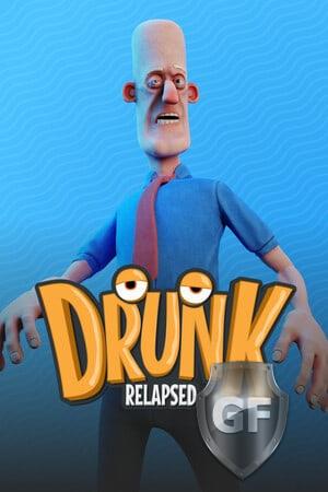 Скачать Drunk: Relapsed через торрент