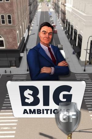 Скачать Big Ambitions через торрент