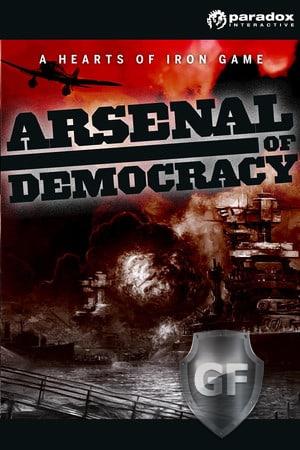 Скачать Arsenal of Democracy: A Hearts of Iron Game через торрент