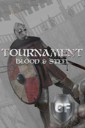 Скачать Tournament: Blood and Steel через торрент