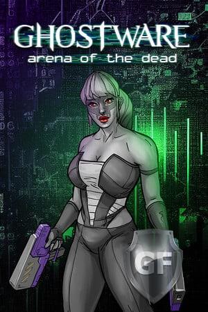 Скачать GHOSTWARE: Arena of the Dead через торрент