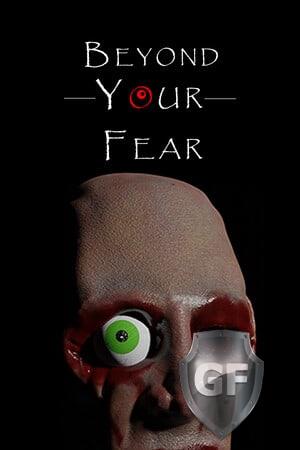 Скачать Beyond your Fear через торрент