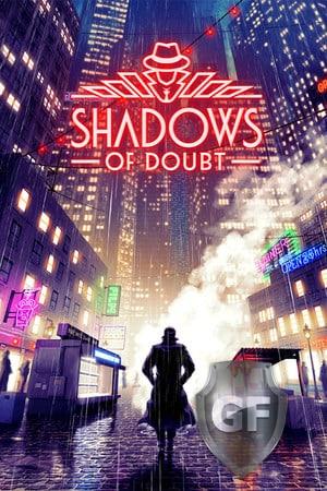 Скачать Shadows of Doubt через торрент