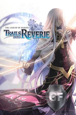 Скачать The Legend of Heroes: Trails into Reverie через торрент