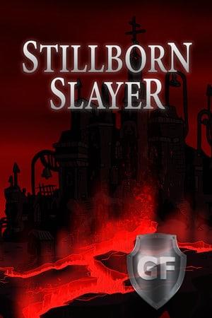 Скачать Stillborn Slayer через торрент