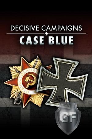 Скачать Decisive Campaigns: Case Blue через торрент