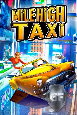 Скачать MiLE HiGH TAXi через торрент