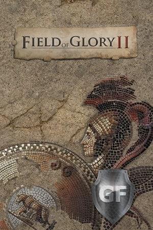 Скачать Field of Glory 2 через торрент