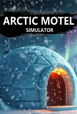 Скачать Arctic Motel Simulator через торрент