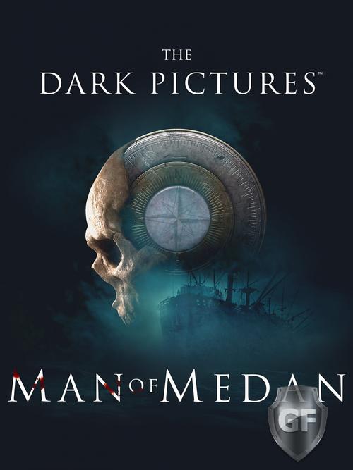 Скачать The Dark Pictures Anthology: Man of Medan через торрент