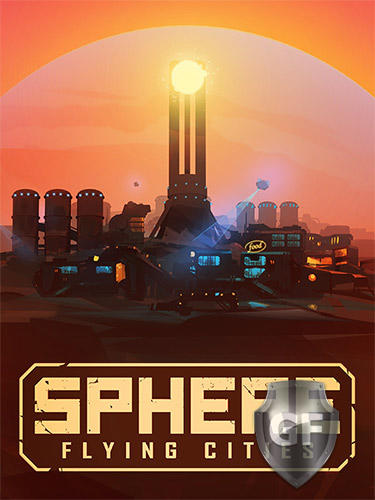 Скачать Sphere: Flying Cities - Save the World Edition через торрент